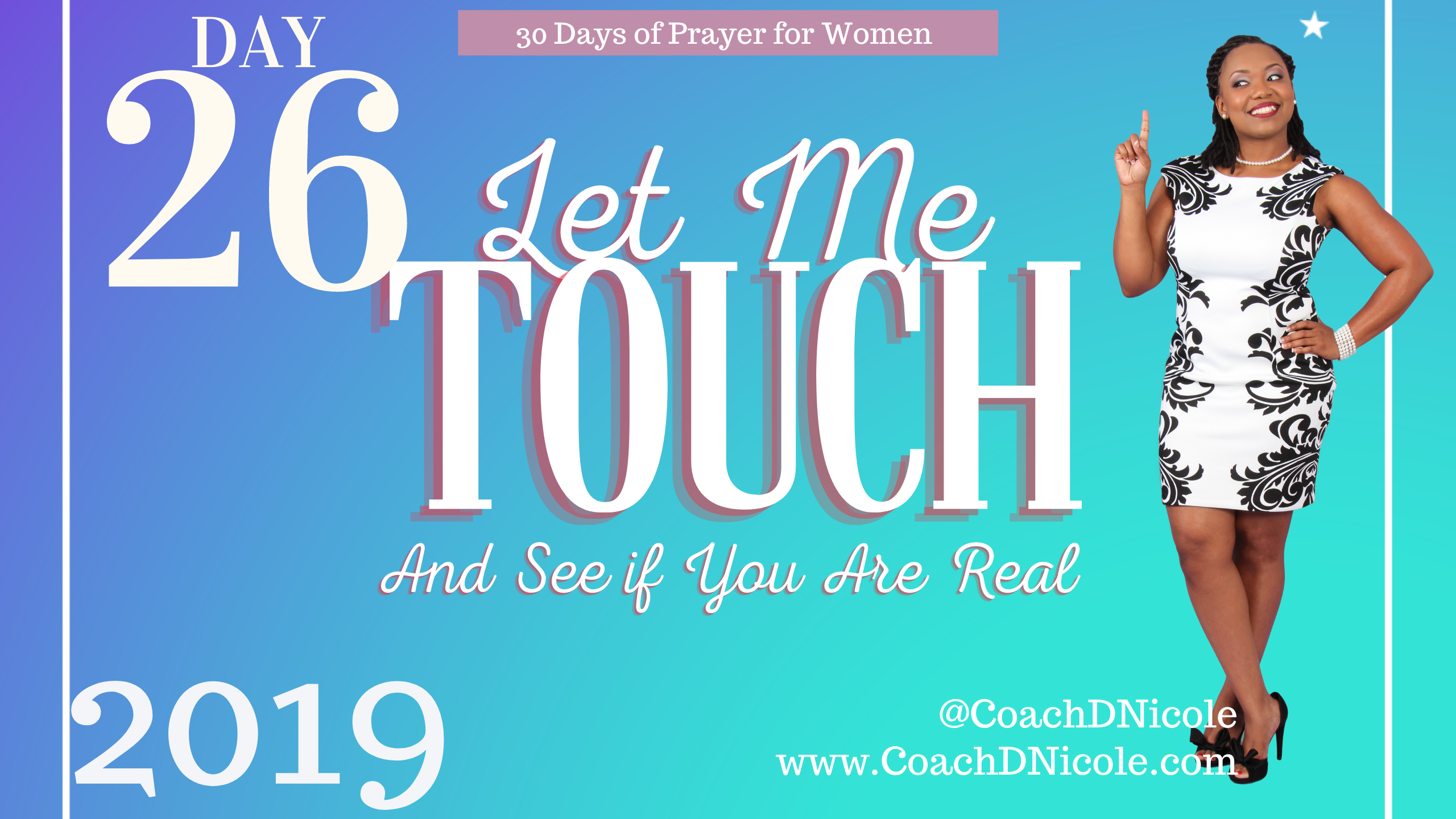 Let Me Touch You, See If You Are Real, Let Me Touch You and See If You Are Real, Let Me Touch You See If You Are Real Let Me Touch You and See If You Are Real | 30 Days of Prayer | #OurSisterCircle